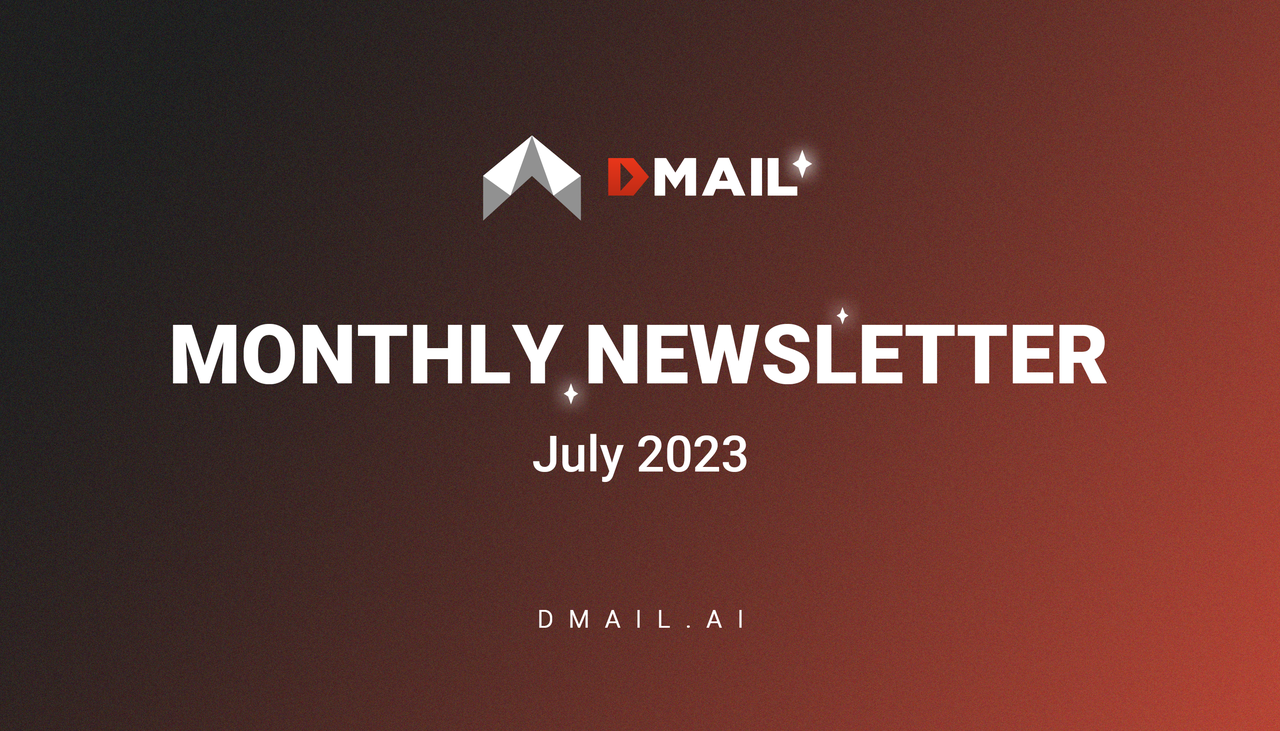 Dmail July Monthly Report: Embracing a Vibrant July