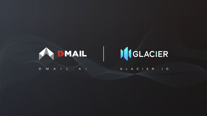 Revolutionizing Data Management in Web3: Dmail Network Joins Forces with Glacier Network