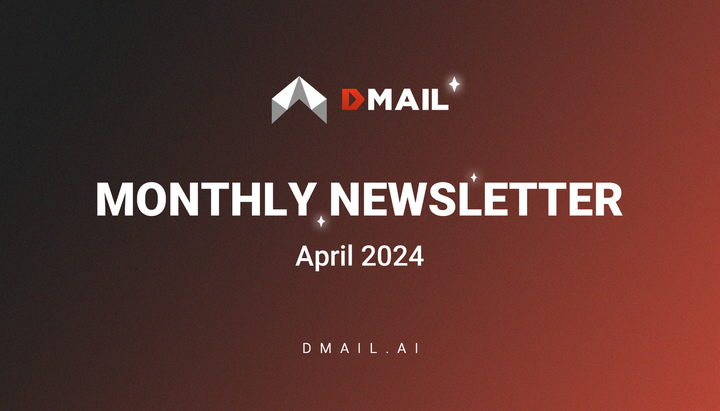Dmail Monthly Report: April 2024