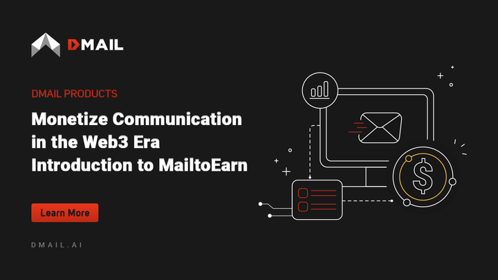 Dmail’s MailtoEarn: Monetize Communication in the Web3 Era Introduction to MailtoEarn