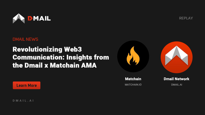 Revolutionizing Web3 Communication: Insights from the Dmail x Matchain AMA